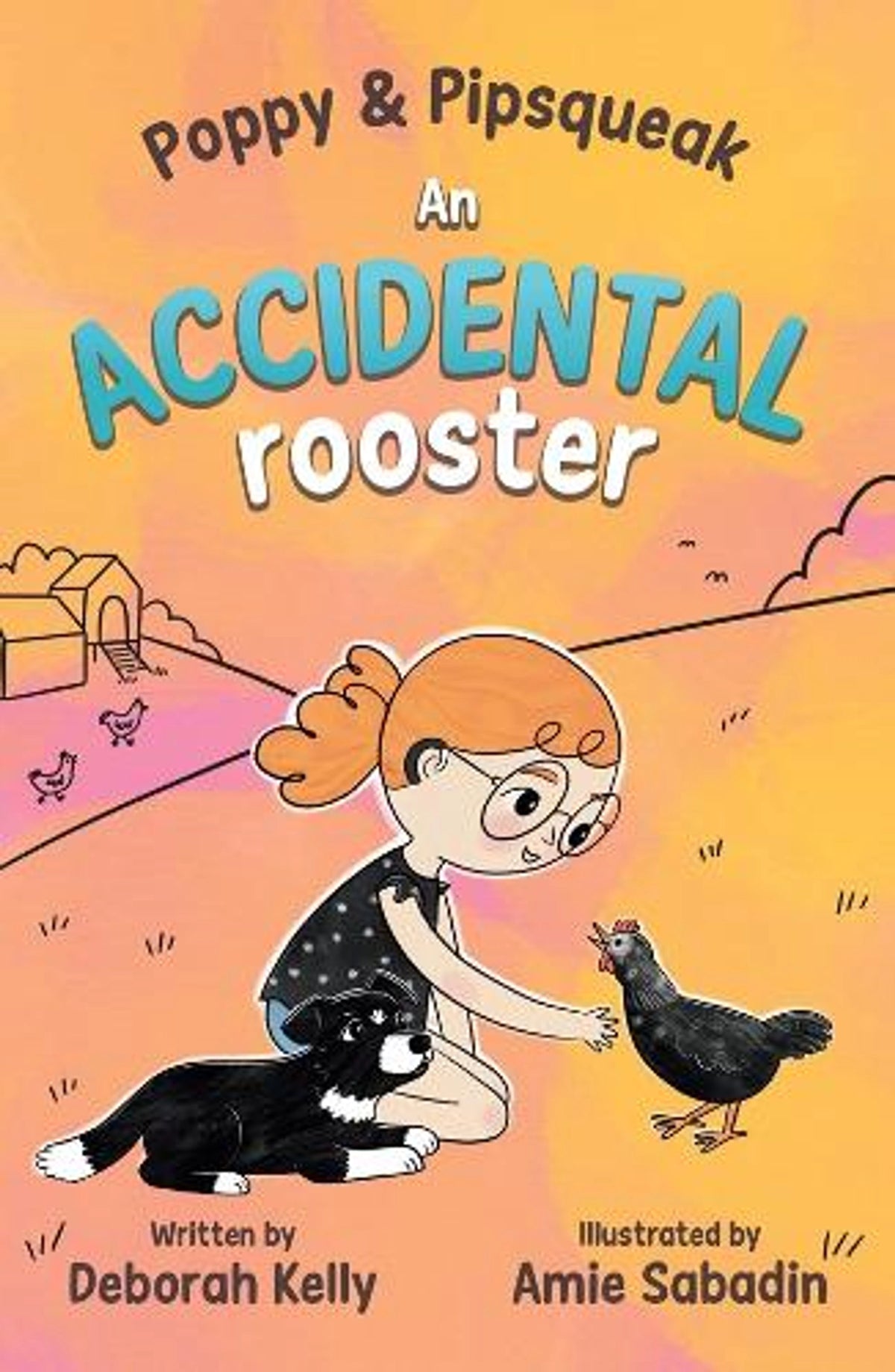 Poppy & Pipsqueak: An Accidental Rooster