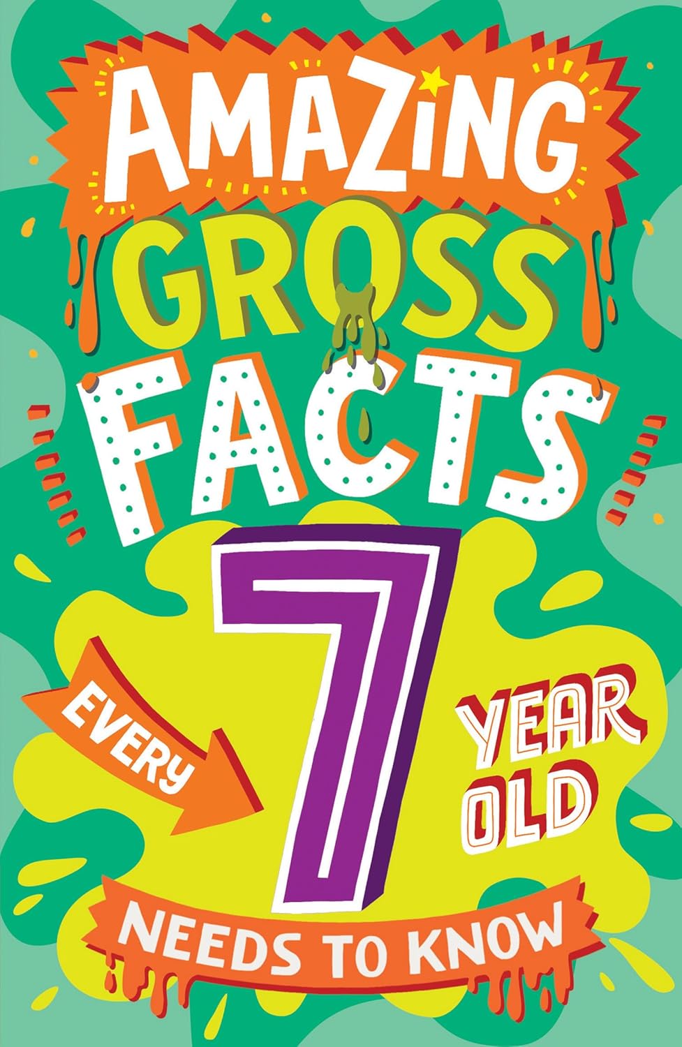 Amazing Gross Facts Every 7 Year Old Needs To Know