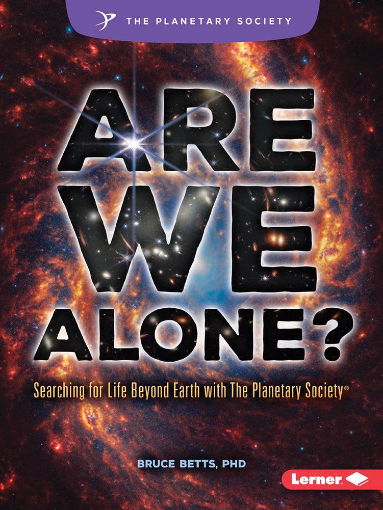 Are We Alone? Searching for Life Beyond with the Planetary Society
