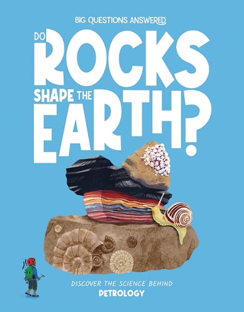 Big Questions Answered: Do Rocks Shape the Earth? Petrology