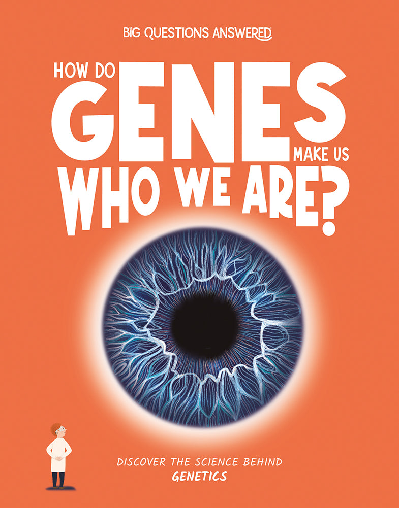 Big Questions Answered: How Do Genes Make Us Who We Are?