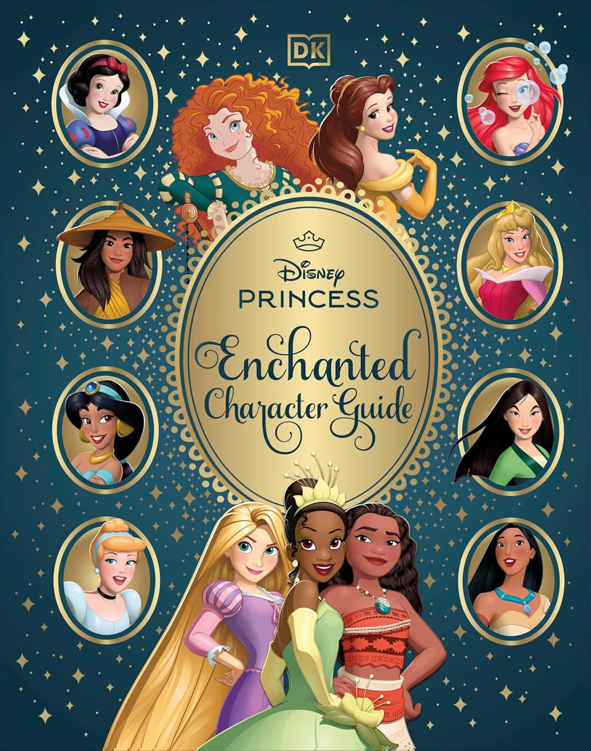 Disney Princess Enchanted Character Guide: Relive the Spellbinding Stories of the Disney Princesses in This Magical Guide