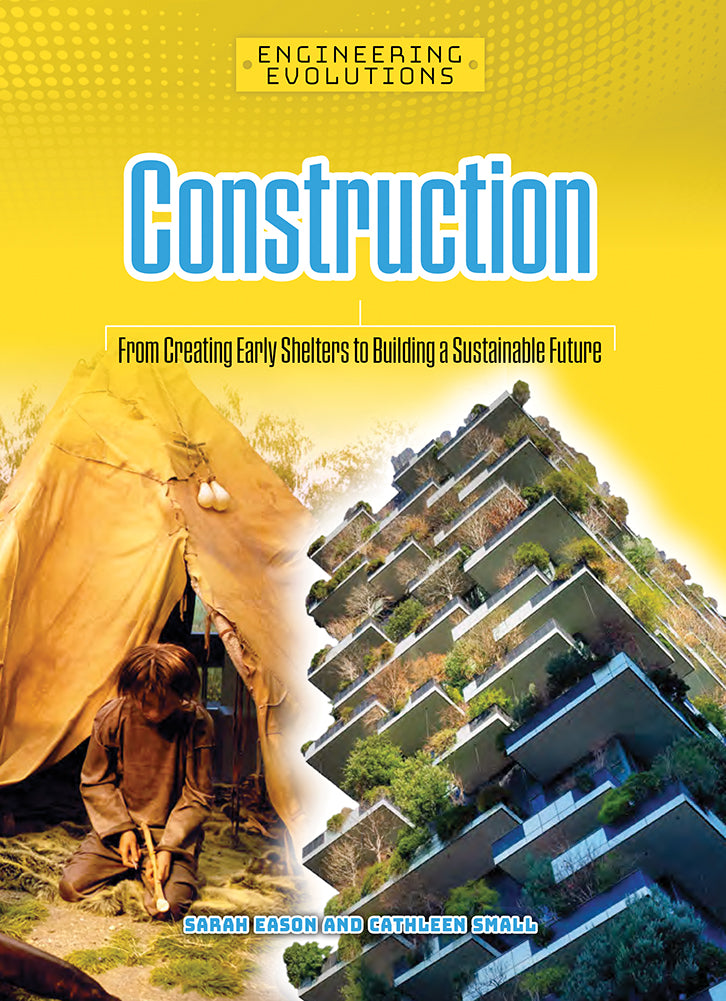 Engineering Evolutions: Construction