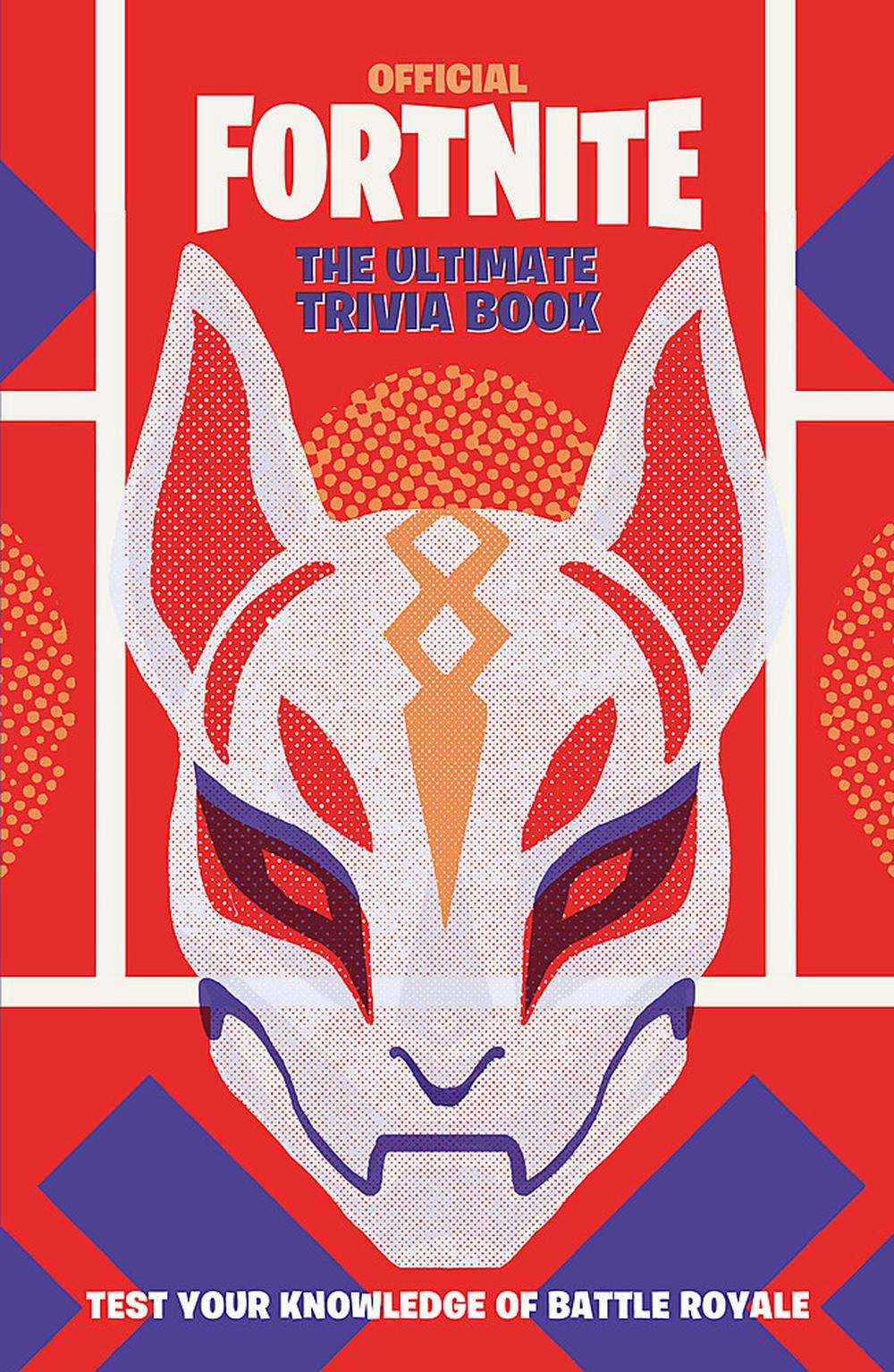 FORTNITE Official: The Ultimate Trivia Book