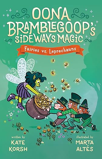 Oona Bramblegoop's Side Ways Magic 3: Fairies vs. Leprechauns