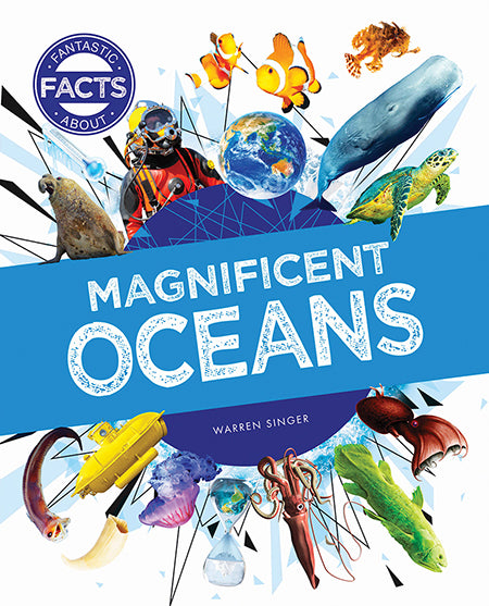 Fantastic Facts About: Magnificent Oceans