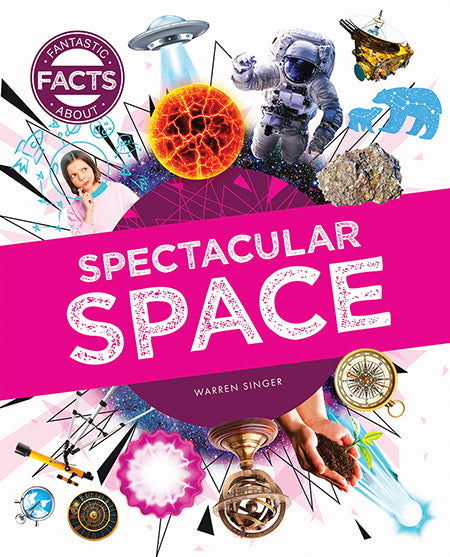 Fantastic Facts About: Spectacular Space