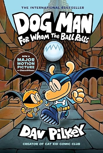 Dog Man BK 7: For Whom the Ball Rolls