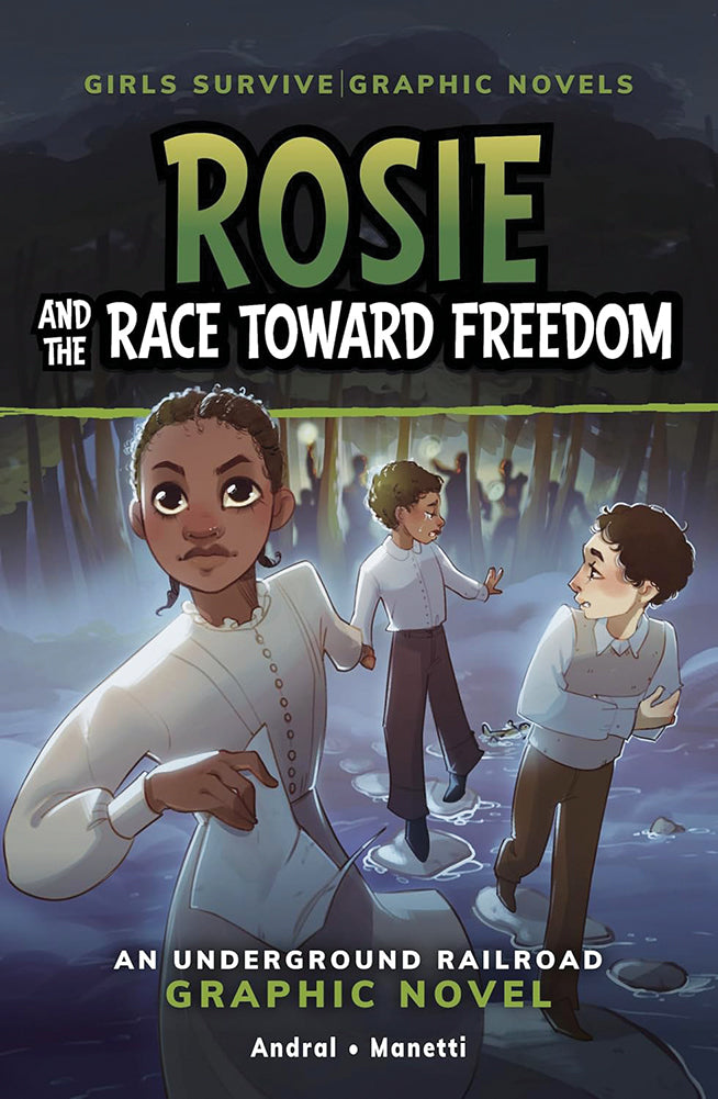Girls Survive Graphic Novels: Rosie and the Race Toward Freedom