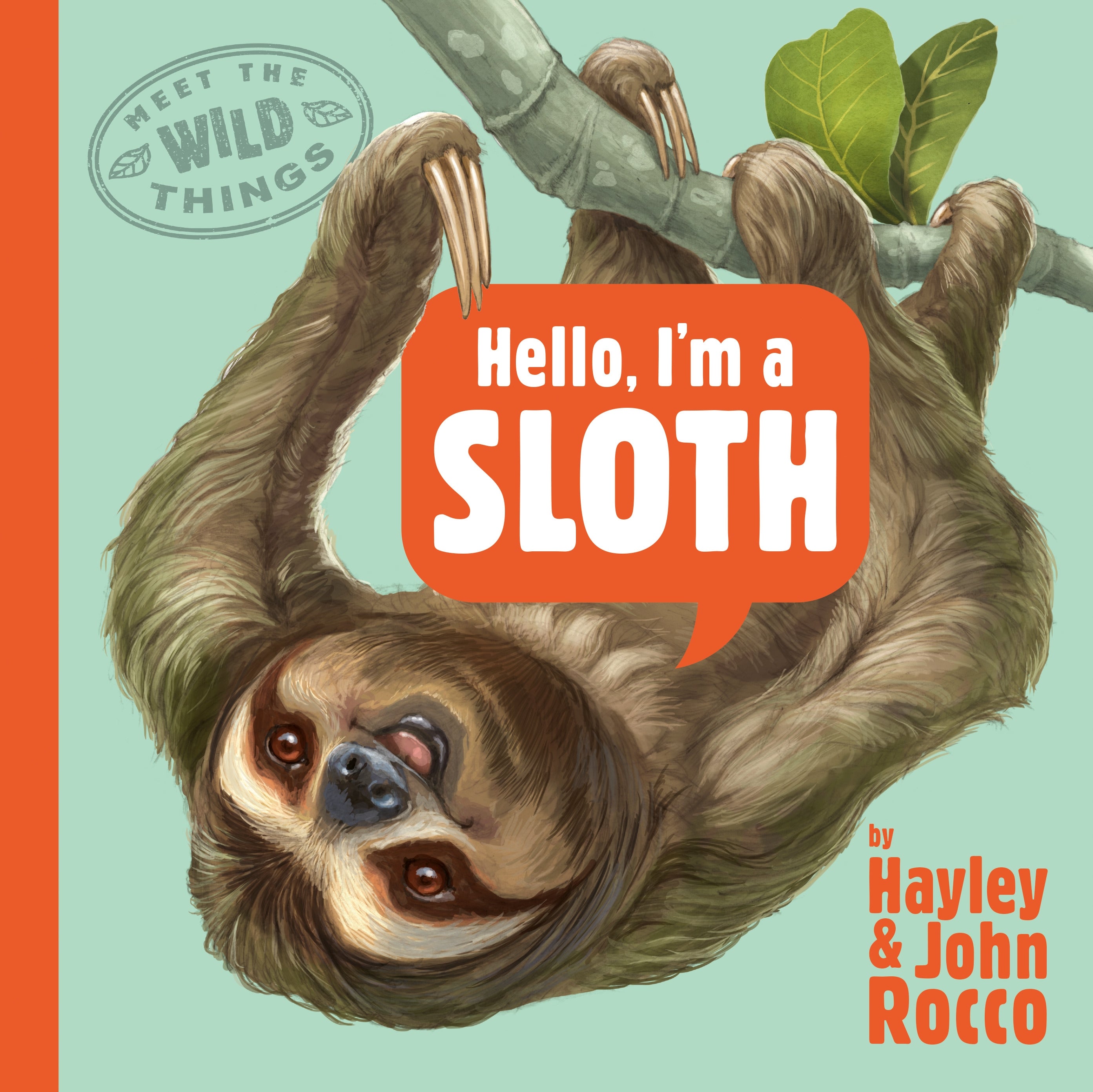 Meet the Wild Things Hello, I'm a Sloth