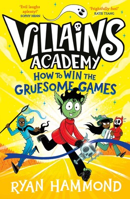 Villians Academy How to Win the Gruesome Games