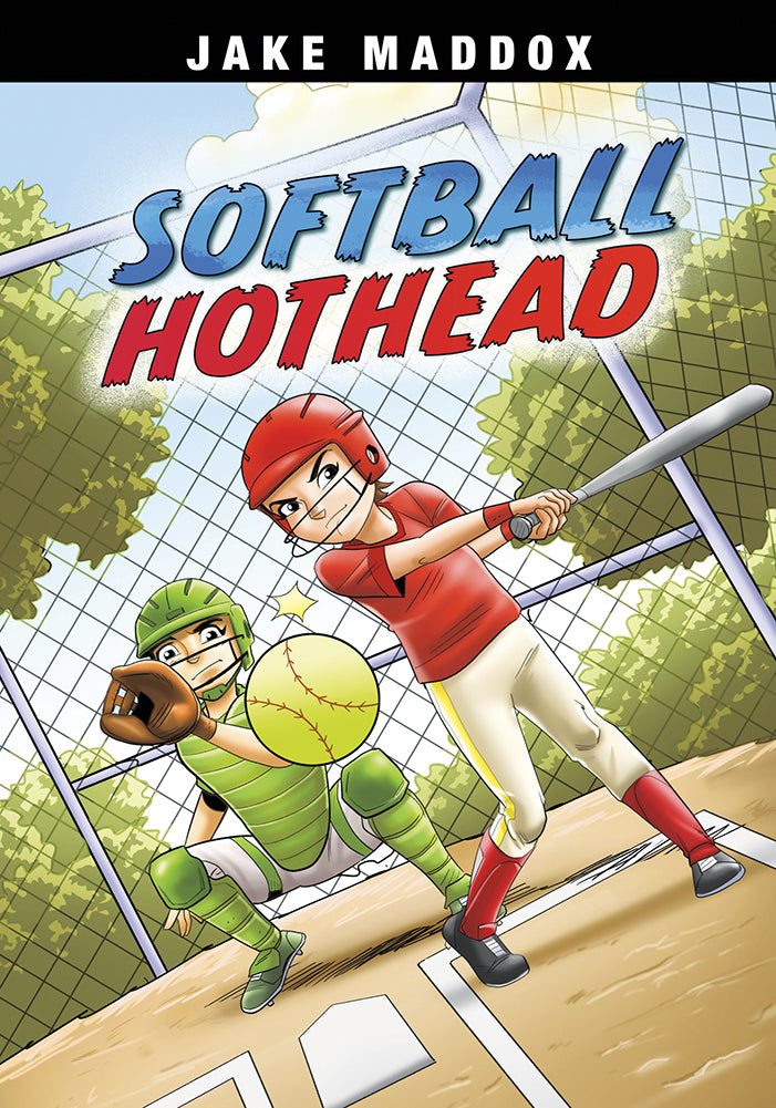 Jake Maddox Sports Stories: Softball Hothead