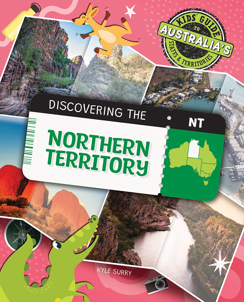 Kids Guide to Australia's States and Territories: Discovering the Northern Territory