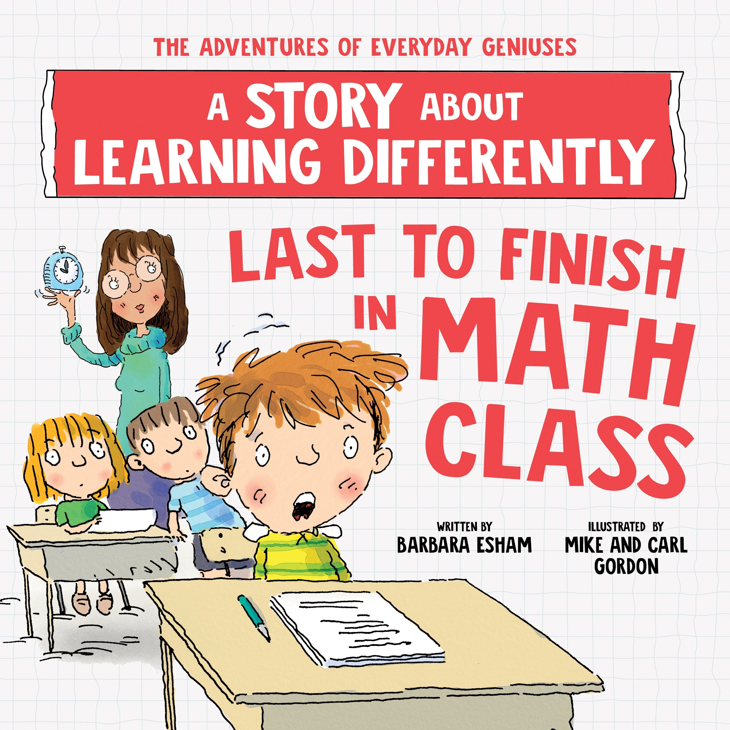 Adventures of Everyday Geniuses Last to Finish in Math Class