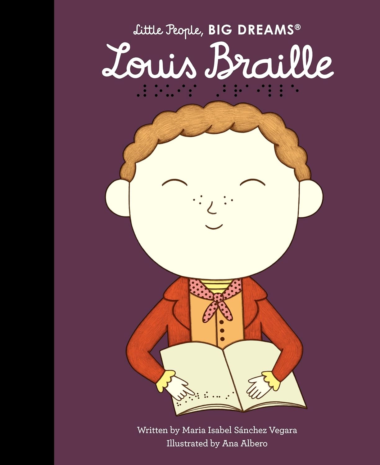 Little People, Big Dreams: Louis Braille (Vol 133)