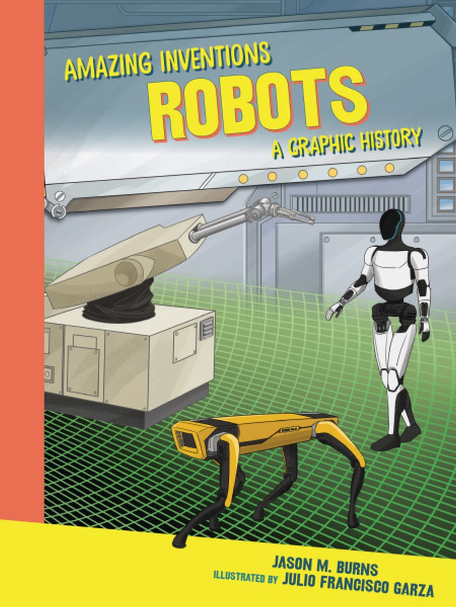 Amazing Inventions: Robots (A Graphic History)