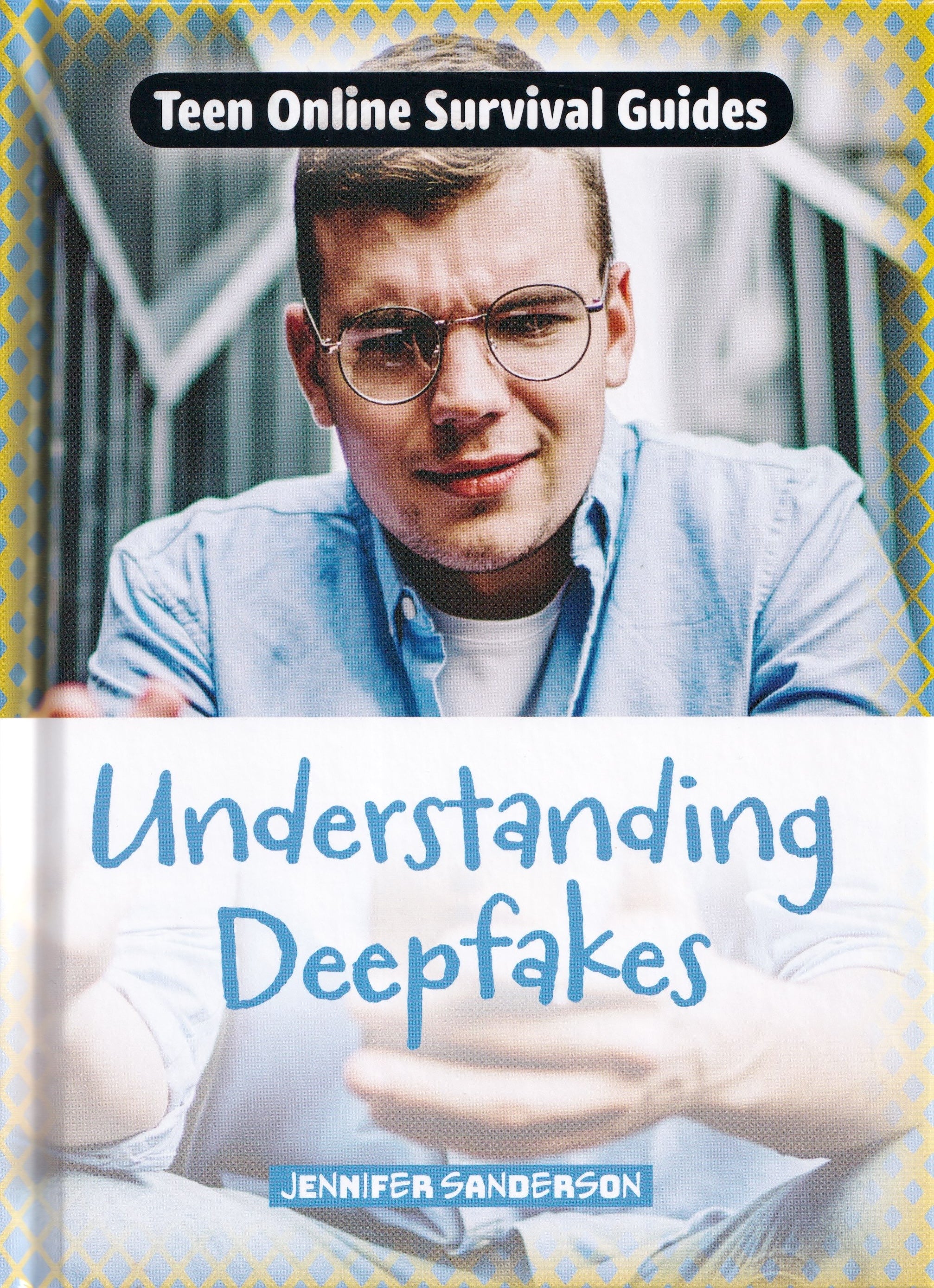 Teen Online Survival Guides: Understanding Deepfakes