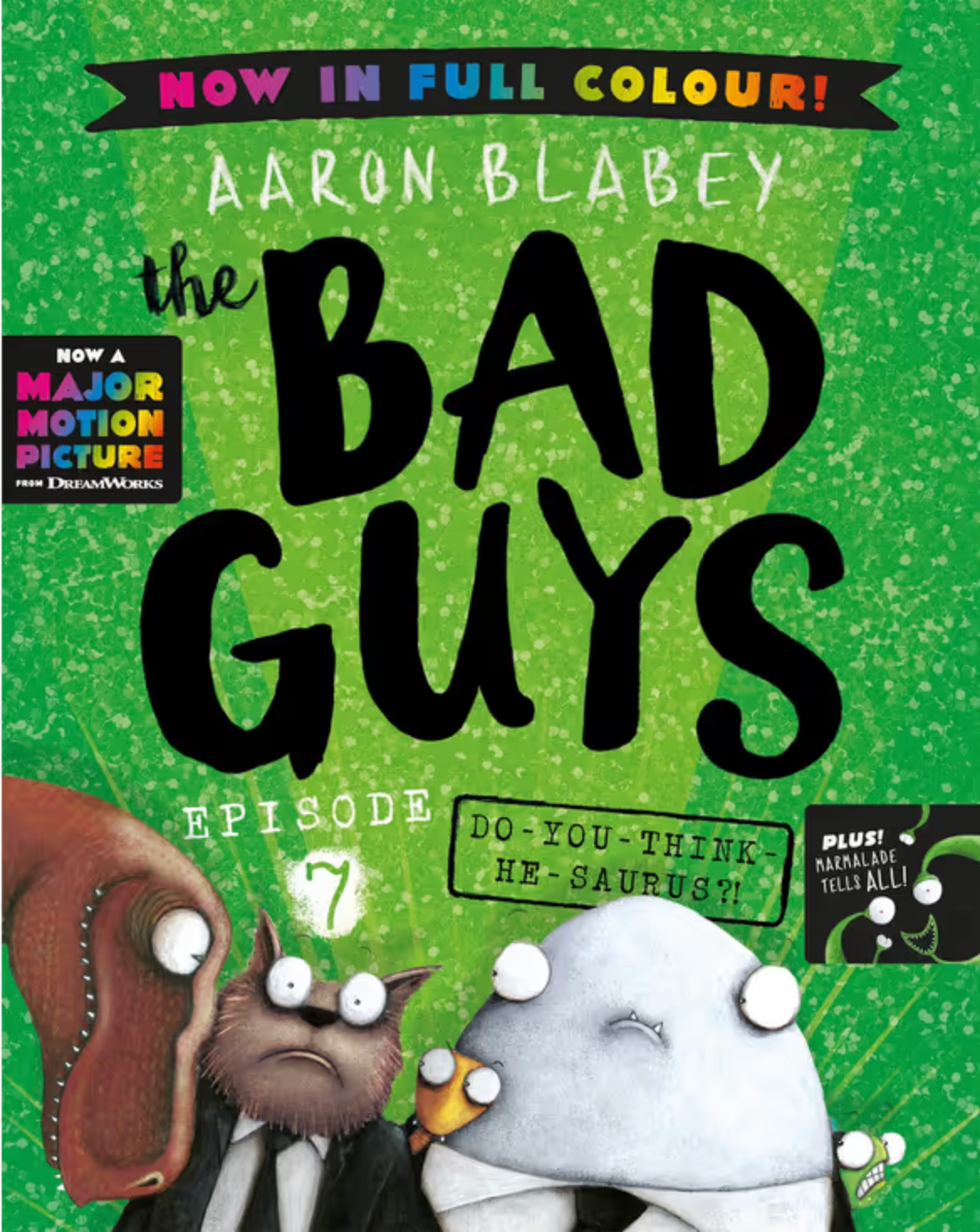 The Bad Guys - Episode 7: Do You Think He Saurus?! (Full Colour Edition)