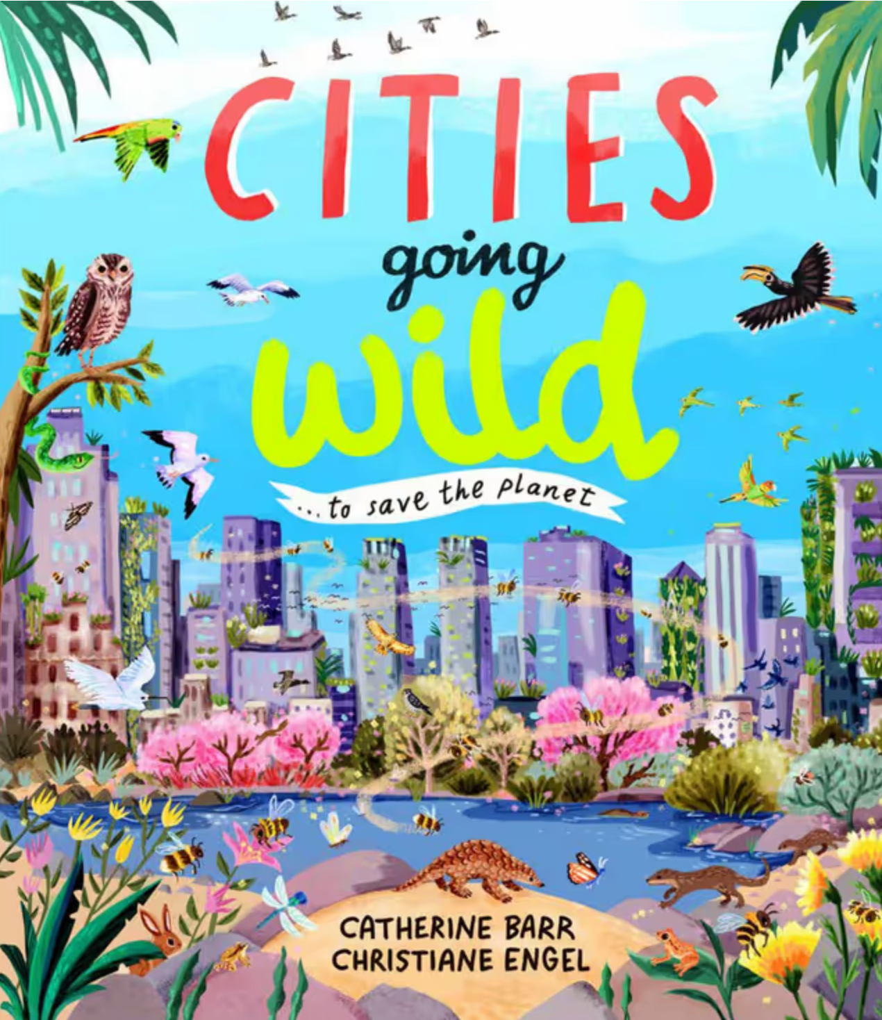 Cities Going Wild: To Save the Planet