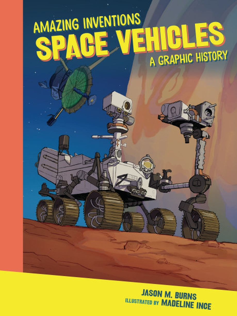Amazing Inventions: Space Vehicles (A Graphic History)