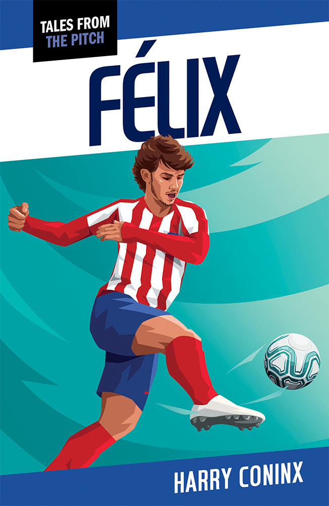 Tales From the Pitch: Félix