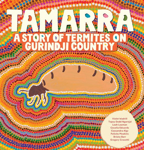 Tamarra A Story of Termites on Gurindji Country