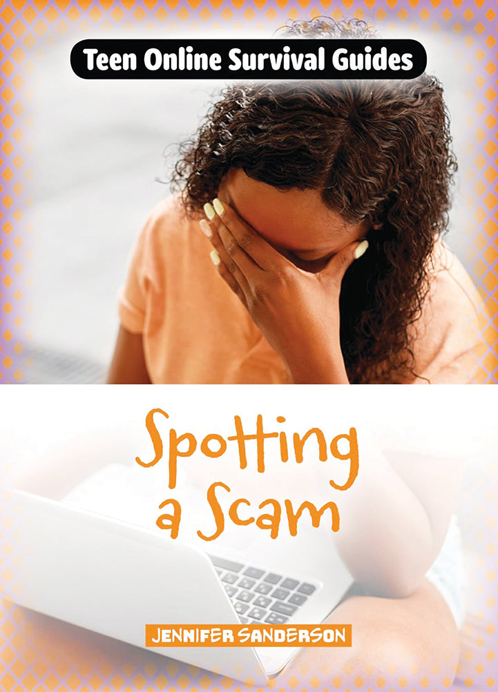 Teen Online Survival Guides: Spotting A Scam