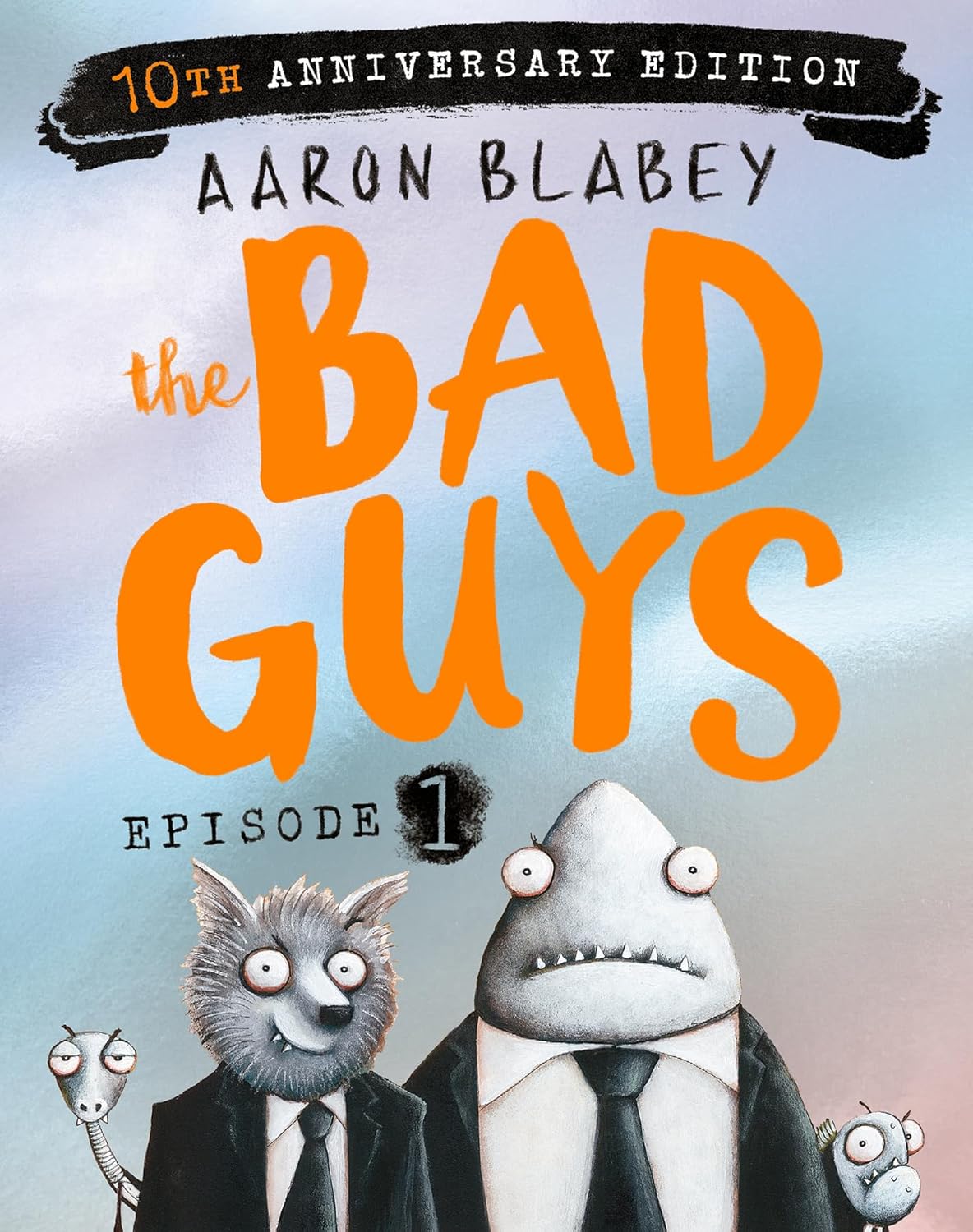 The Bad Guys: Episode 1 (10th Anniversary Edition)