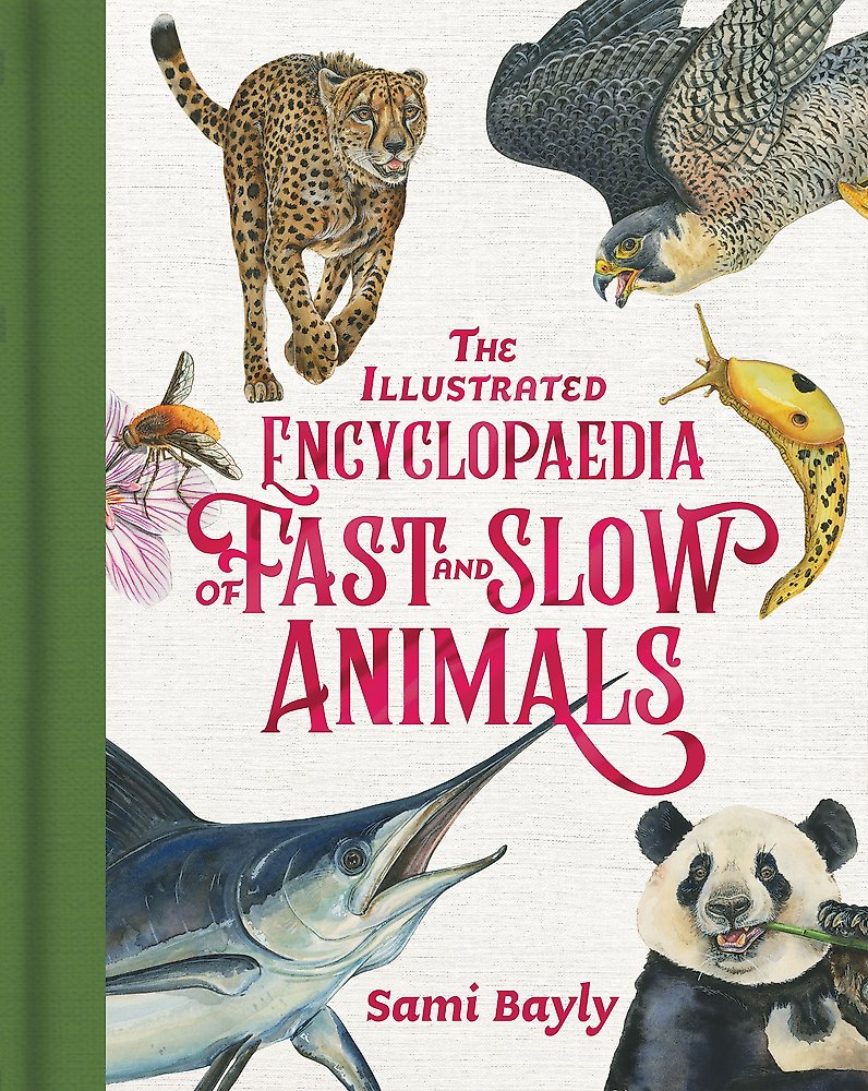 The Illustrated Encyclopaedia of Fast and Slow Animals