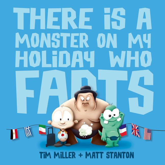 There is a Monster on My Hoiday Who Farts (Fart Monster and Friends)