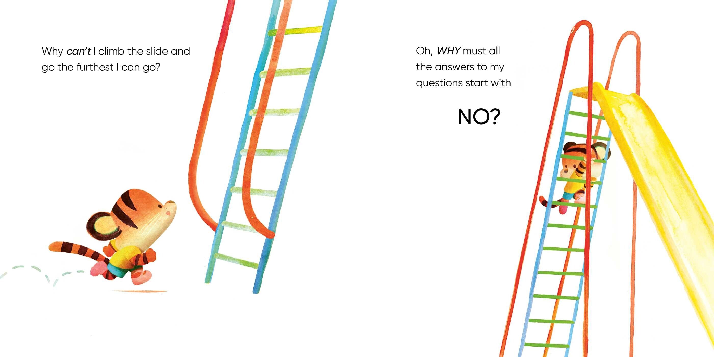 Tiny Tiger says Why Can't I?