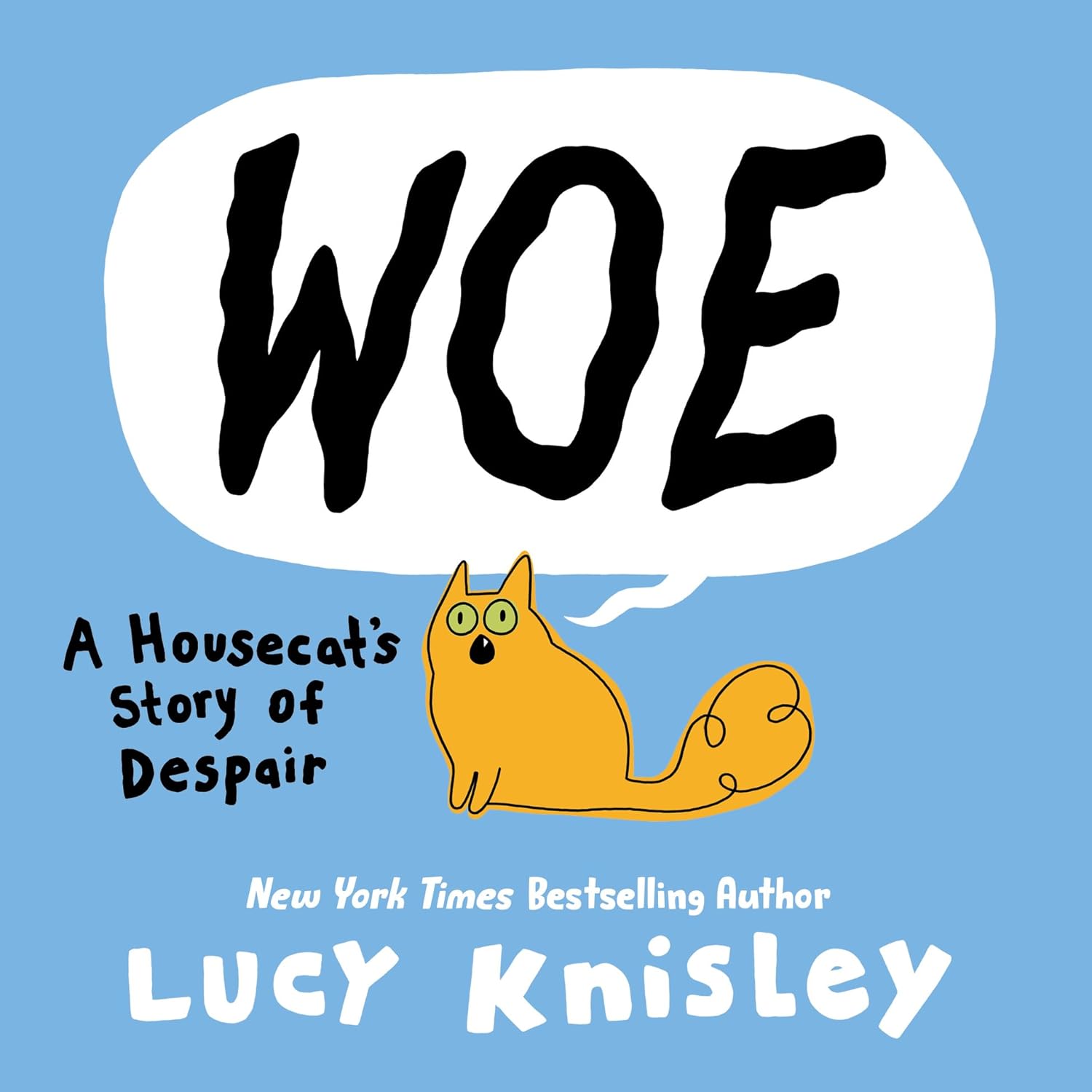 Woe: A Housecat's Story of Despair
