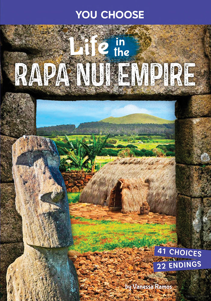 You Choose Ancient Civilizations: Life in the Rapa Nui Empire
