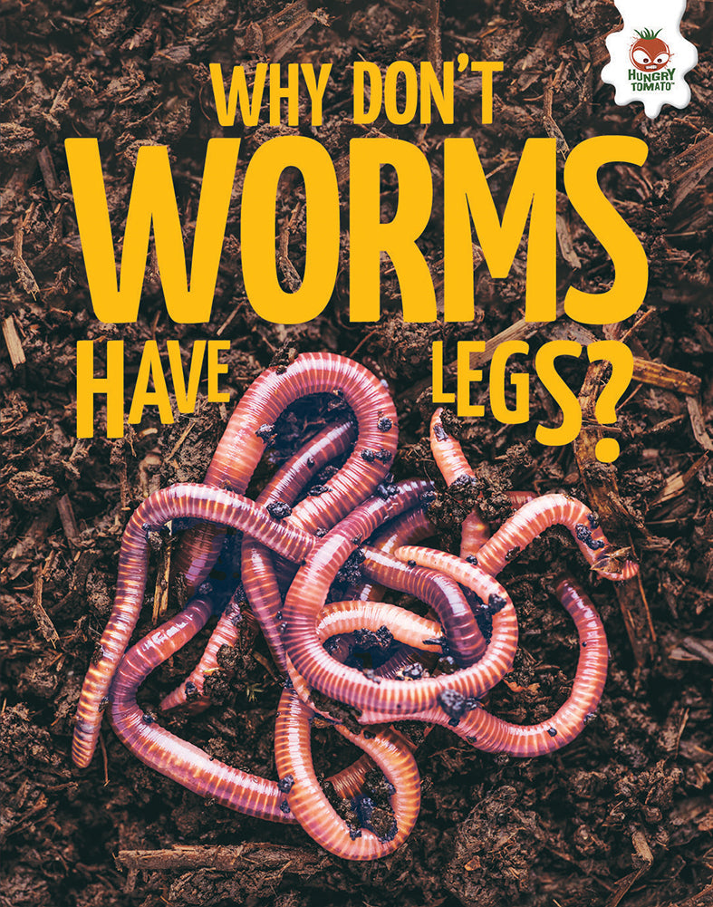 Young Science Seekers: Why Don't Worms Have Legs?