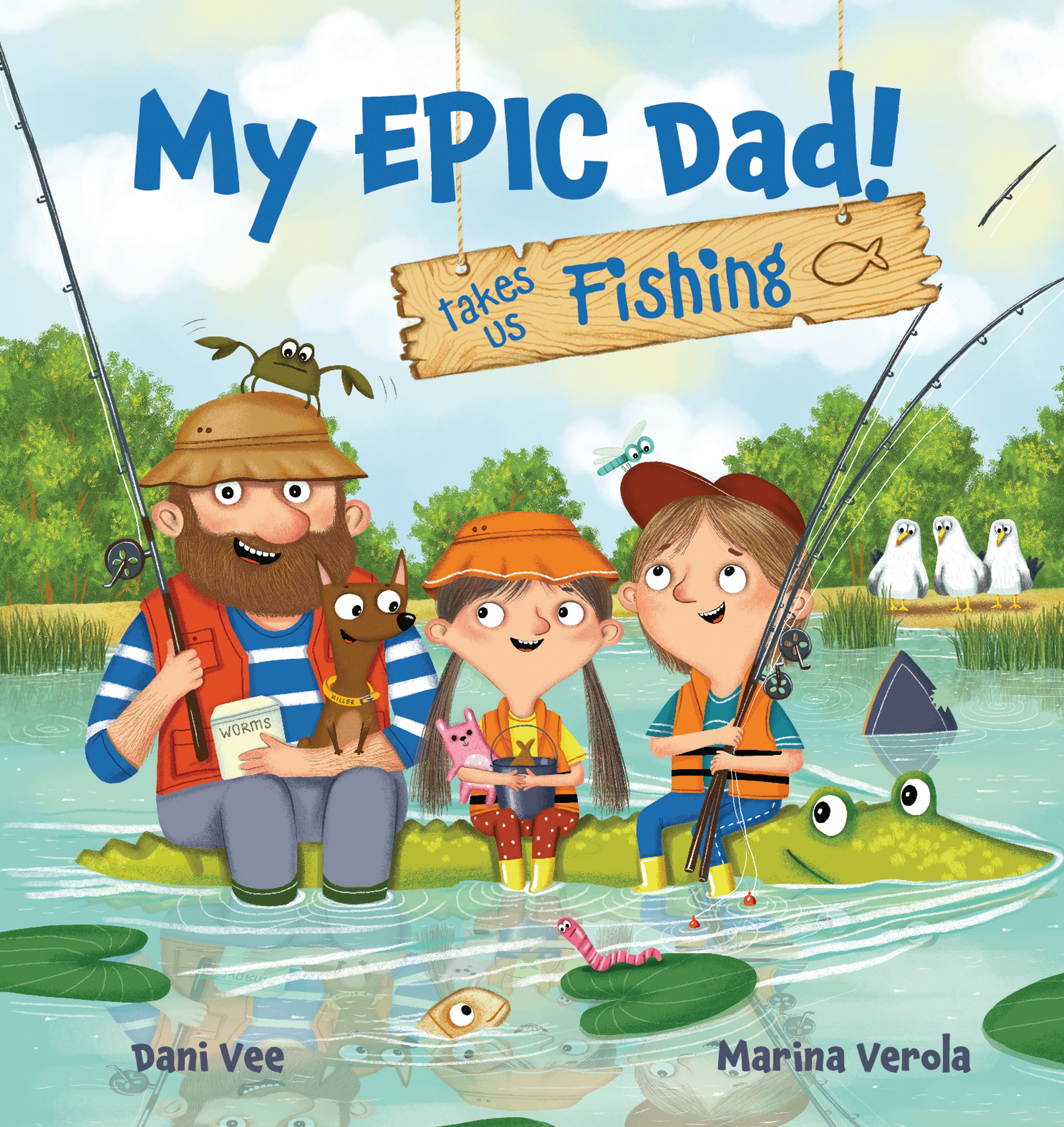 My EPIC Dad! Takes us Fishing (Hardcover)
