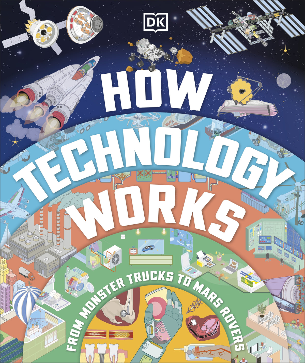 How Technology Works: From Monster Trucks to Mars Rovers