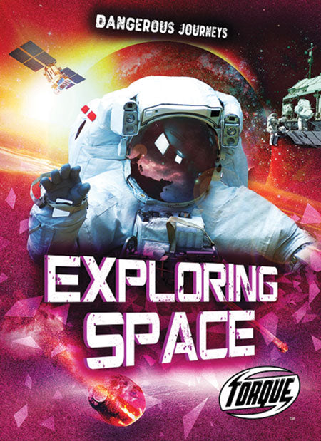 Dangerous Journeys: Exploring Space
