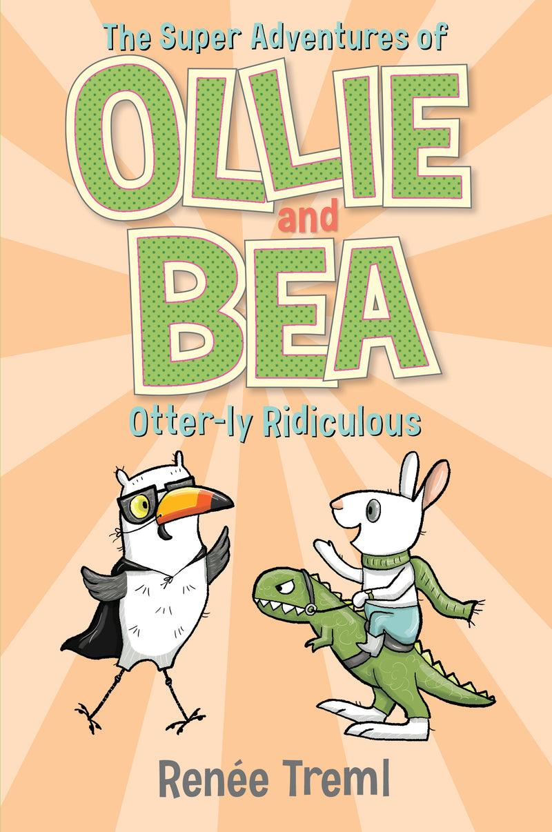 The Super Adventures of Ollie and Bea Bk6 Otter-ly Ridiculous