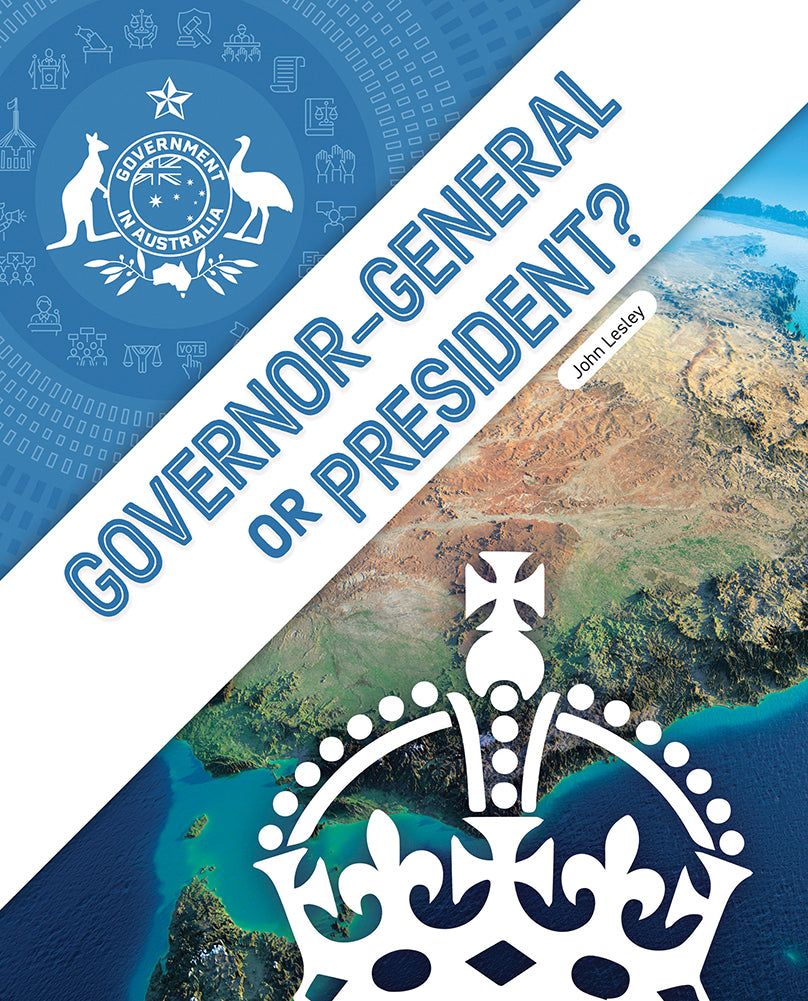 Government in Australia: Governor-General or President?