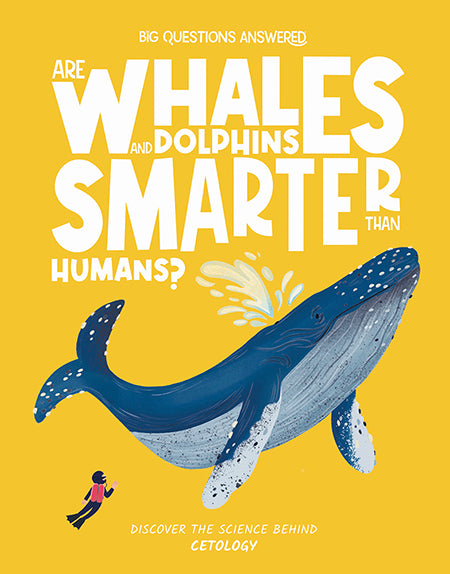 Big Questions Answered: Are Whales and Dolphins Smarter Than Humans? Cetology