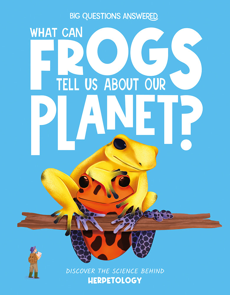 Big Questions Answered: What Can Frogs Tell Us About Our Planet? Herpetology