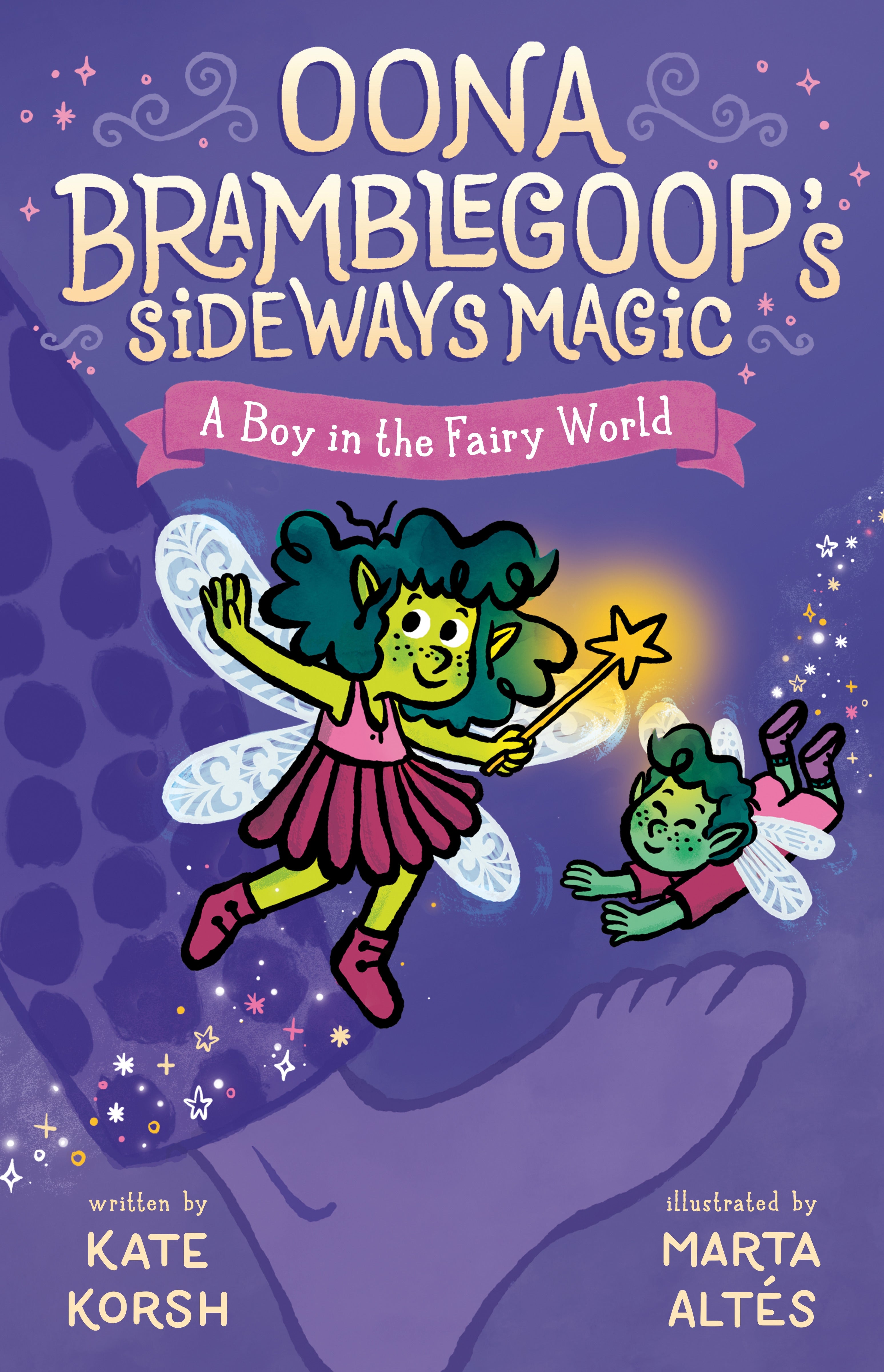 Oona Bramblegoop's Sideways Magic - A Boy in the Fairy World