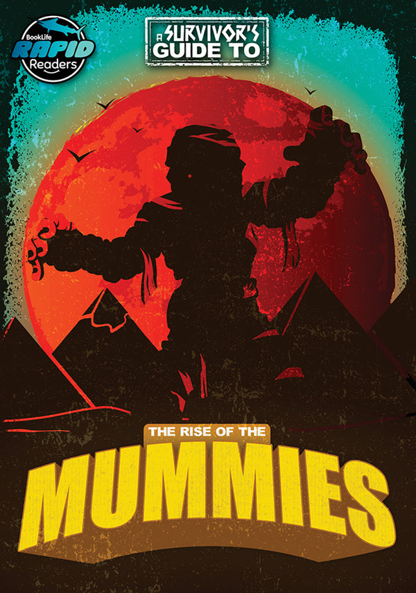 A Survivor's Guide To: The Rise of the Mummies