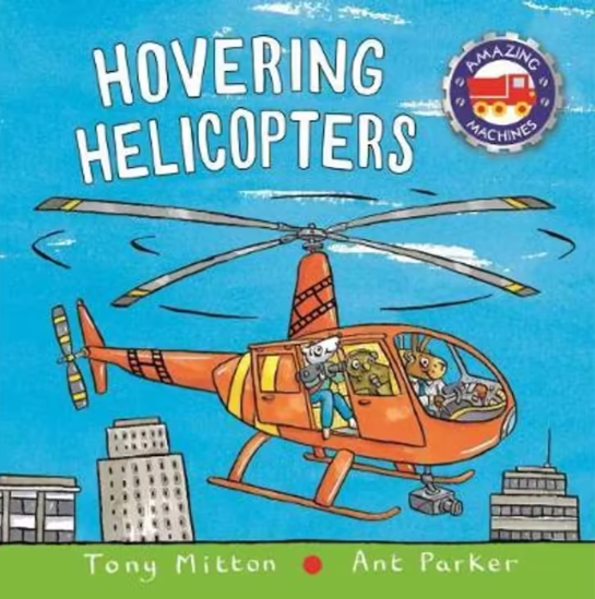 Amazing Machines: Hovering Helicopters Board Book