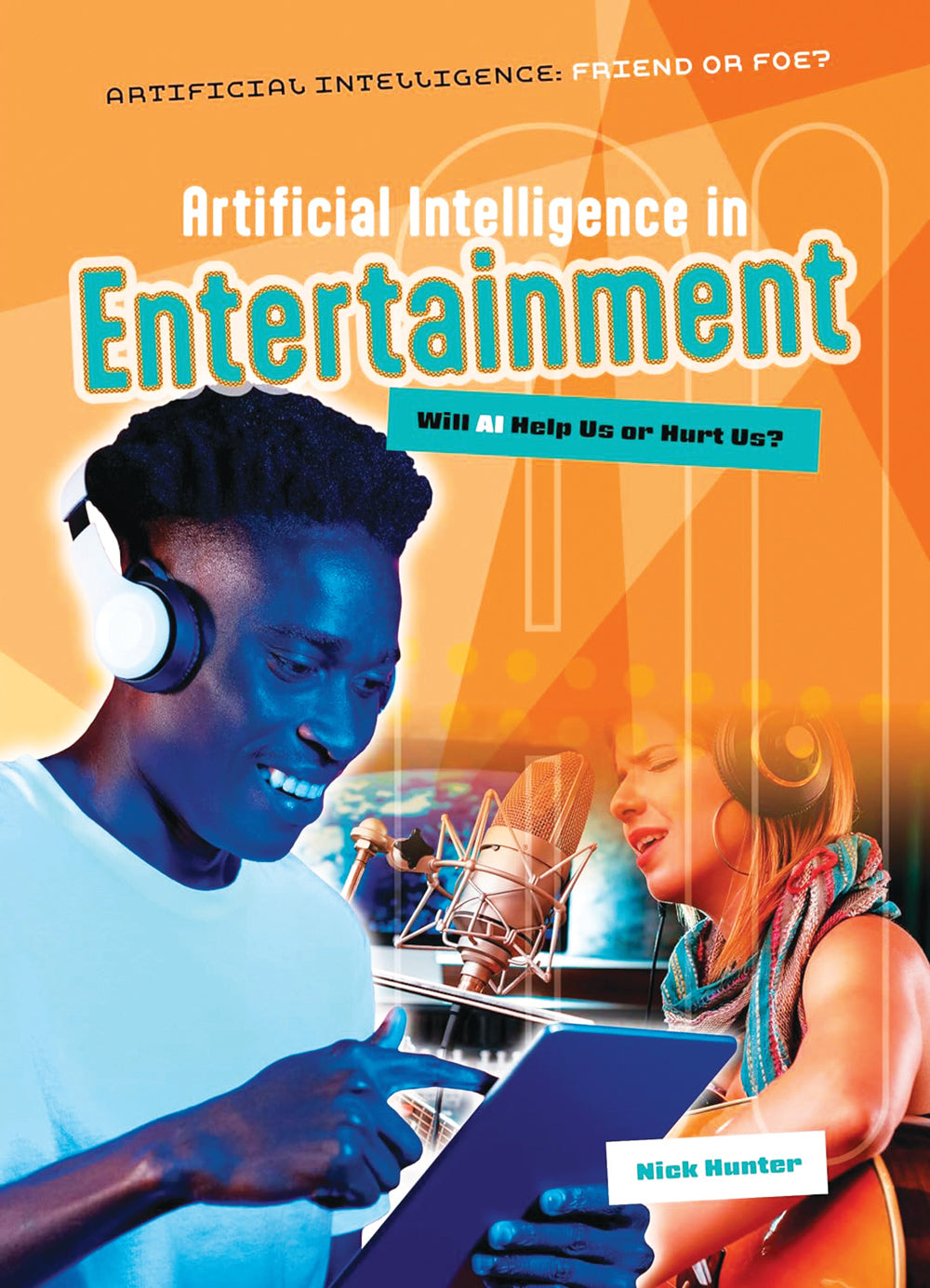 Artificial Intelligence - Friend or Foe?: Artificial Intelligence in Entertainment