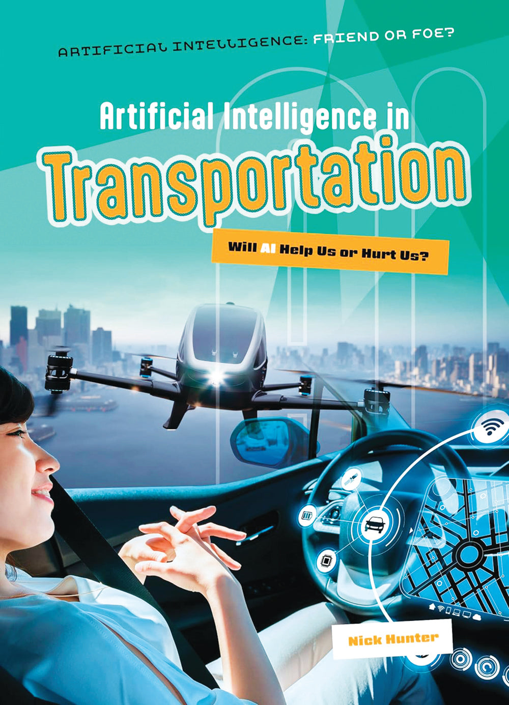 Artificial Intelligence - Friend or Foe?: Artificial Intelligence in Transportation