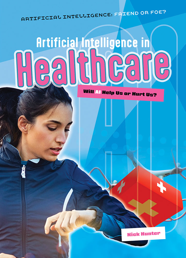 Artificial Intelligence - Friend or Foe?: Artificial Intelligence in Healthcare