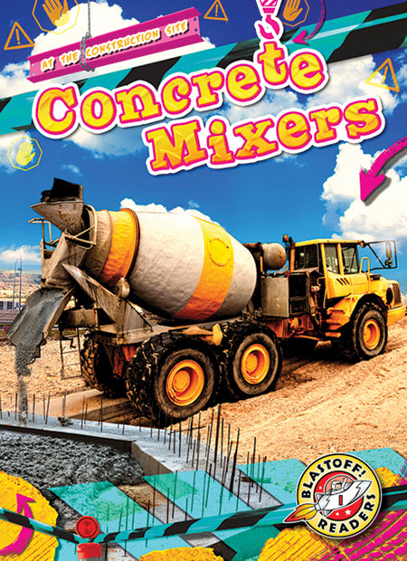 At The Construction Site: Concrete Mixers