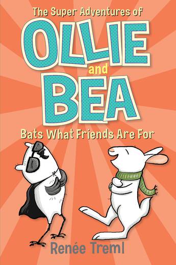 The Super Adventures of Ollie and Bea Bk4 Bats What Friends Are For
