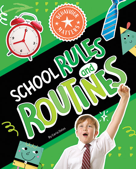 Behaviour Matters: School Rules and Routines